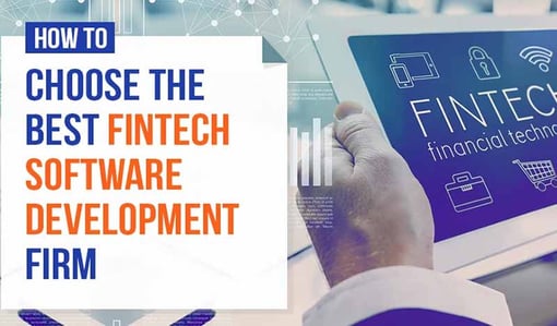 How to Choose the Best Fintech Software Development Firm