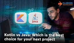 Kotlin vs Java: Key Differences & Best Choice for Developers | Clarion Tech