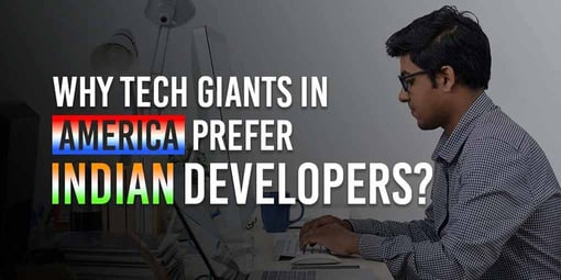 Why American Tech Giants Choose Indian Developers for Success