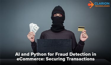 AI and Python for Fraud Detection in eCommerce: Securing Transactions