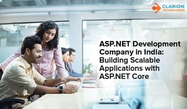 ASP.NET Development Company in India: Building Scalable Applications with ASP.NET Core