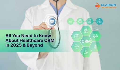 Everything You Need to Know About Healthcare CRM in 2025 and Beyond