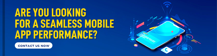 Seamless Mobile App performance 
