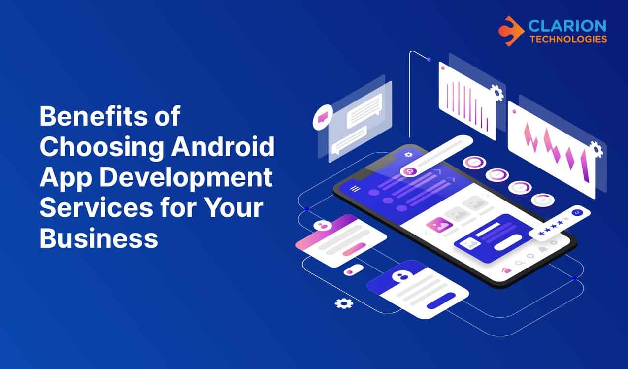 Benefits of Choosing Android App Development Services
