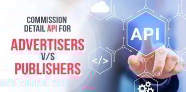 Commission Detail API for Advertisers v/s Publishers