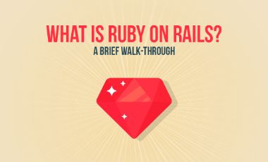 What is Ruby on Rails? - A brief Walk-through