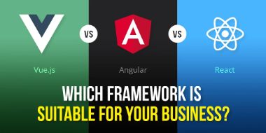 Vue.js vs Angular vs React: Which Framework Fits Your Business