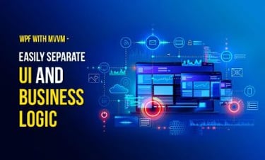 Master WPF with MVVM: Separate UI & Business Logic Easily
