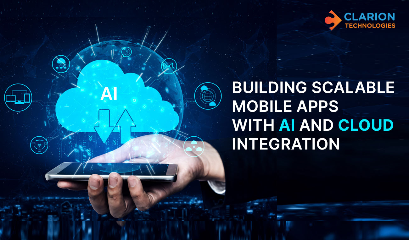 Building Scalable Mobile Apps with AI and Cloud Integration