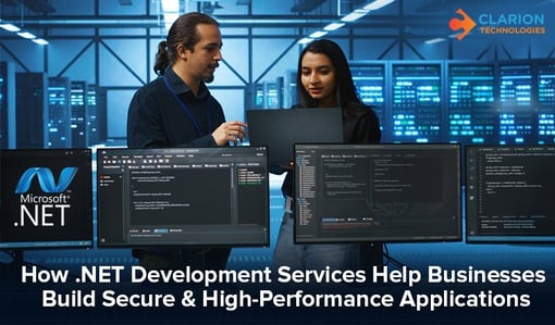 How .NET Development Services Help Businesses Build Secure & High-Performance Applications