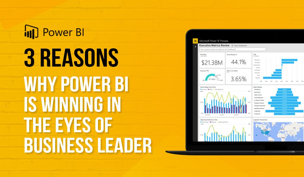 3 Reasons why Power BI is winning in the eyes of business leaders