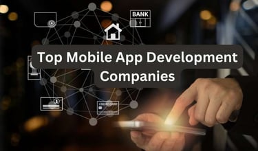 Top Mobile App Development Companies to Watch in 2025