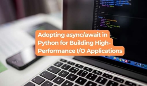 Optimize I/O Applications with Async Python Techniques