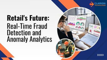 Retail's Future: Real-Time Fraud Detection and Anomaly Analytics