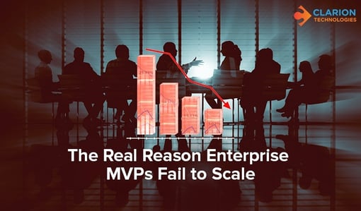 The Real Reason Enterprise MVPs Fail to Scale