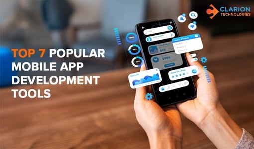 Top 7 Popular Mobile App Development Tools in 2025
