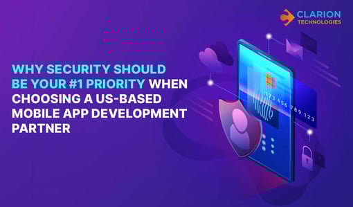 Why Security Should Be Your #1 Priority When Choosing a US-Based Mobile App Development Partner