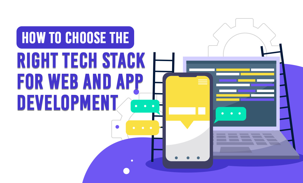 How To Choose The Right Tech Stack For Web Development