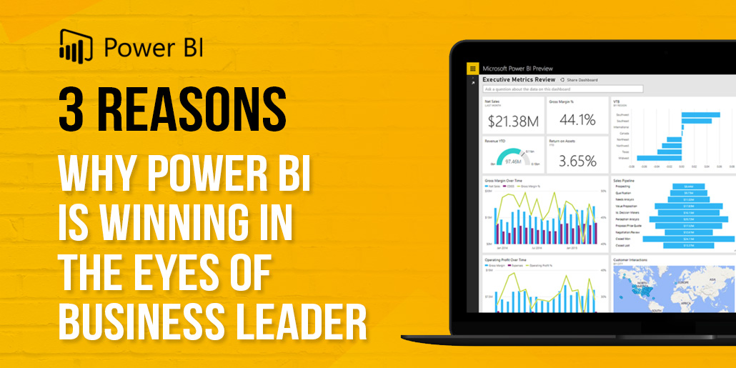 3 Reasons why Power BI is winning in the eyes of business leader