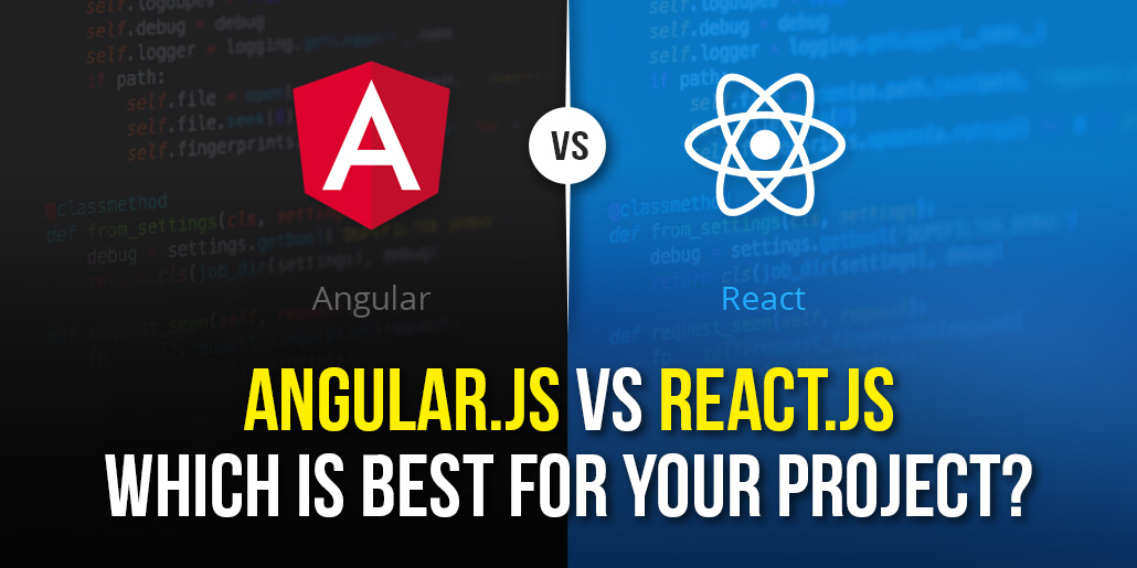 AngularJs vs ReactJS: Which is best for your project?