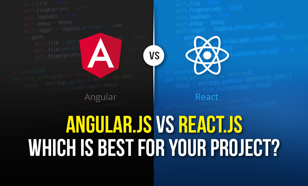 AngularJs vs ReactJS: Which is best for your project?