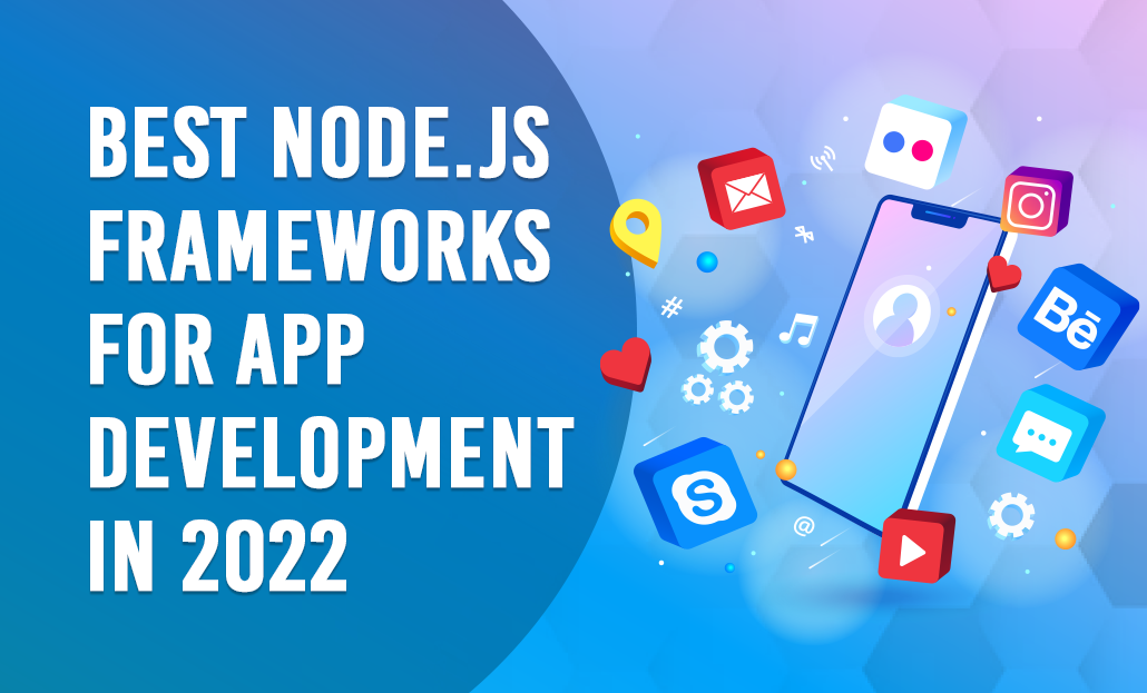 Best Node.js Frameworks for App Development in 2022