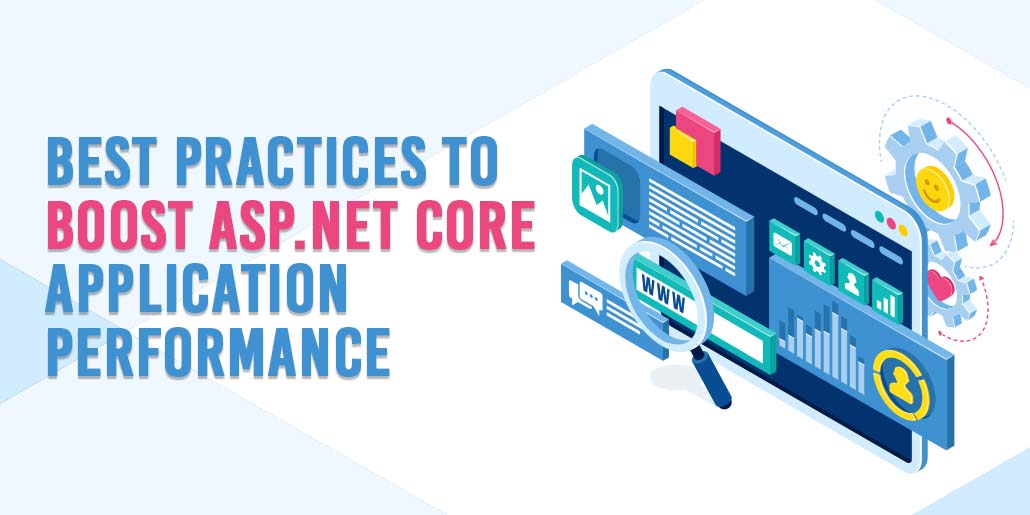 Best Practices to Boost ASP.NET Core Application Performance