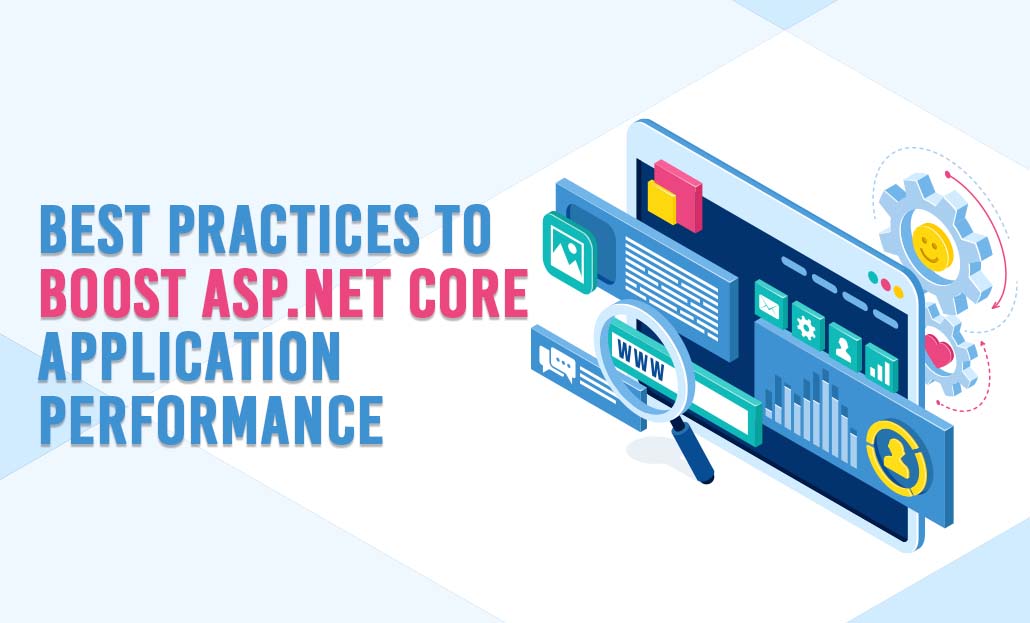 Best Practices to Boost ASP.NET Core Application Performance