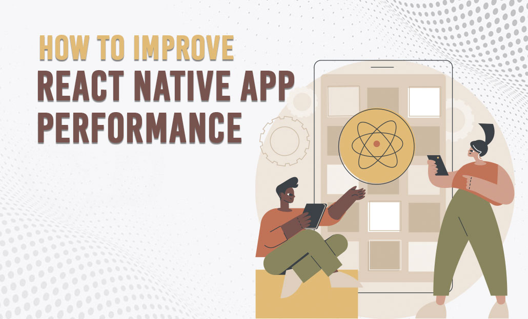How to Improve React Native App Performance