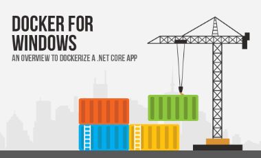 Docker For Windows- An Overview To Dockerize A .Net Core App