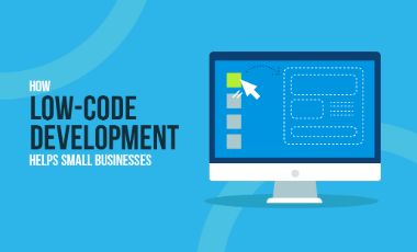 How Low-Code Development Helps Small Businesses