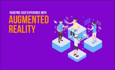 Redefine User Experience With Augmented Reality
