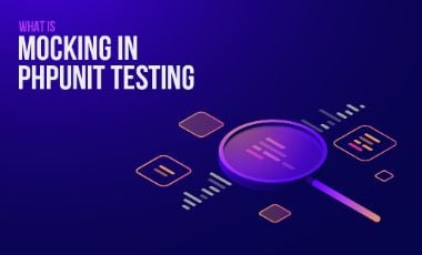 What Is Mocking In PHP Unit Testing