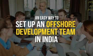 An Easy Way To Set Up An Offshore Development Team In India