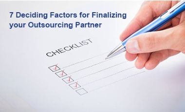 7 Deciding Factors For Finalizing Your Outsourcing Partner