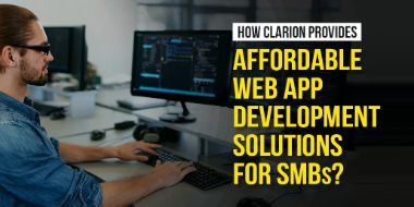 How Clarion Provides Affordable Web App Development Solutions for SMBs?