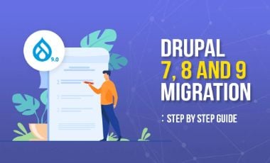 Drupal 7, 8 and 9 Migration: Step by step Guide