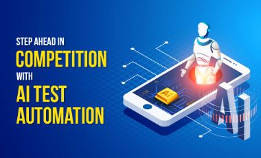 Step Ahead In Competition With AI Test Automation