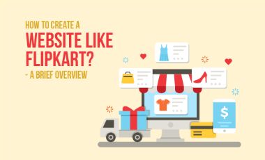 How to Create a Website like Flipkart? – A Brief Overview