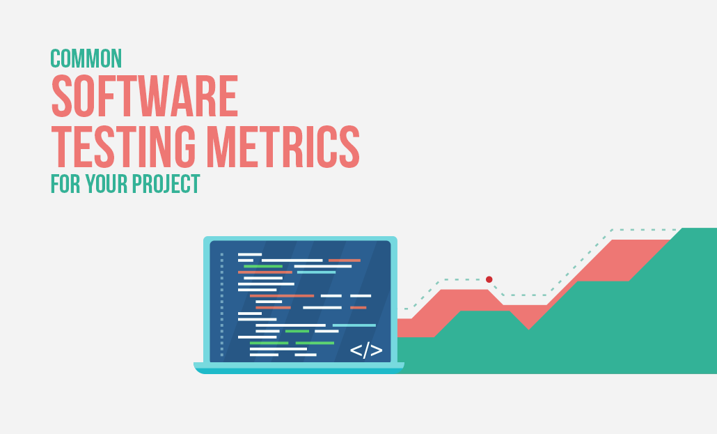 Common Software Testing Metrics For Your Project