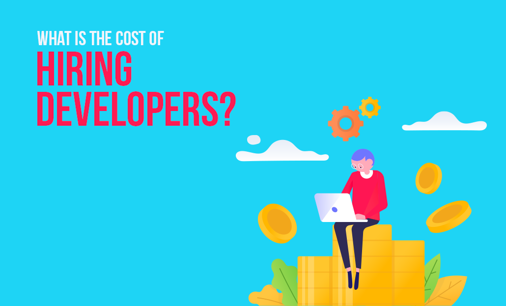 What is the Cost of Hiring Developers?