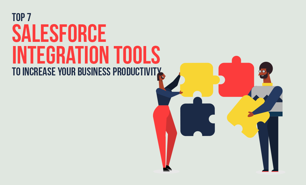 Top 7 Salesforce Integration Tools To Boost Your Productivity