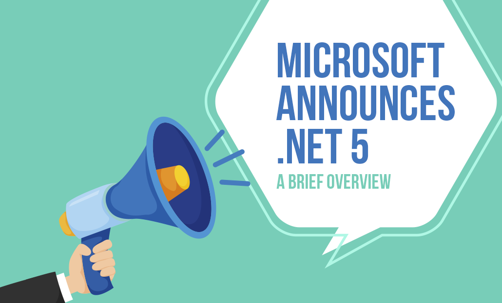 Microsoft Announces .Net 5 - A Brief Overview