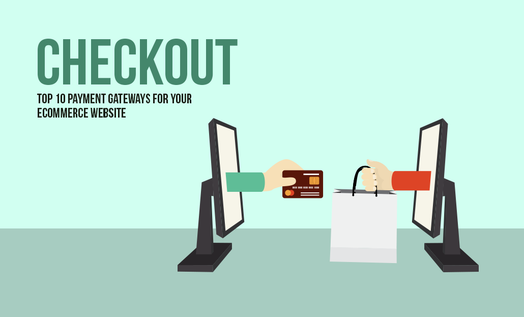 Checkout: Top 10 Payment Gateways For Your E-commerce Website