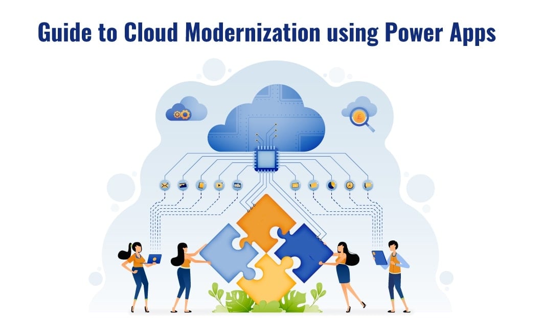How To Modernize Legacy Apps to The Cloud with Power Apps