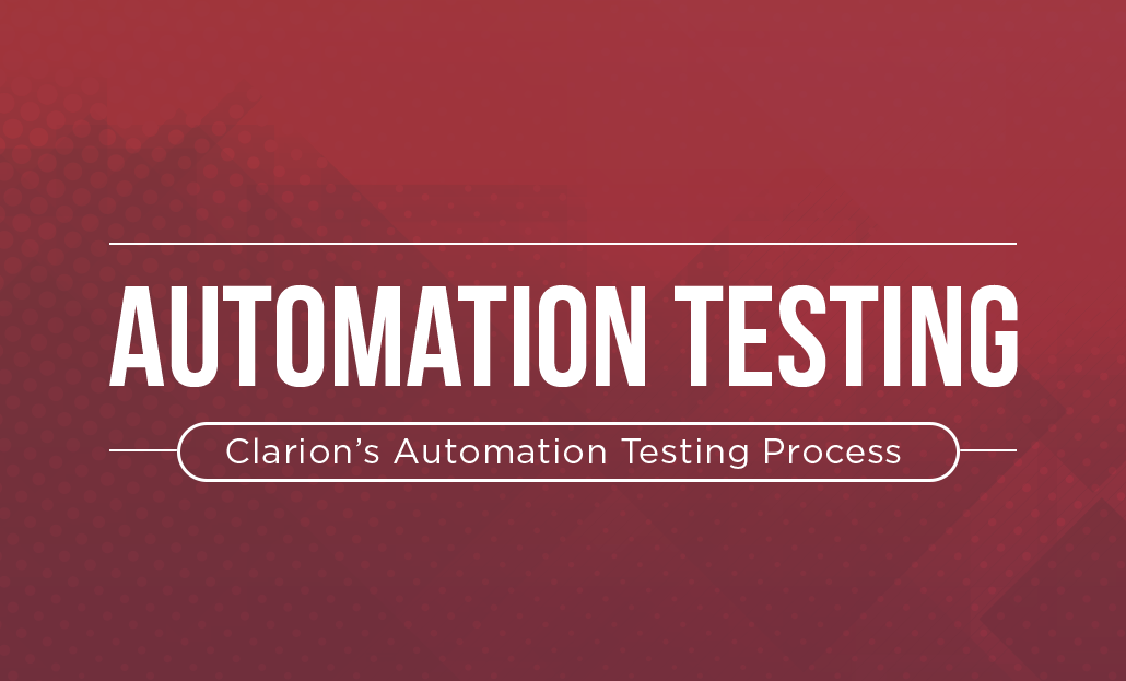 Clarion's Automation Testing Process