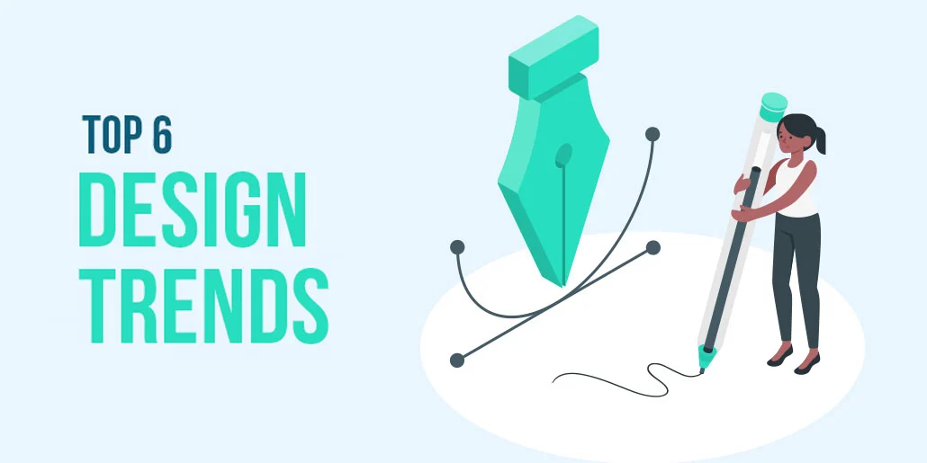 Top 6 Design Trends that will Dominate 2023