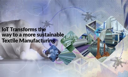 How IoT Transforms the Way to a More Sustainable Textile Manufacturing