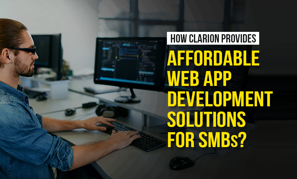 How Clarion Provides Affordable Web App Development Solutions for SMBs?