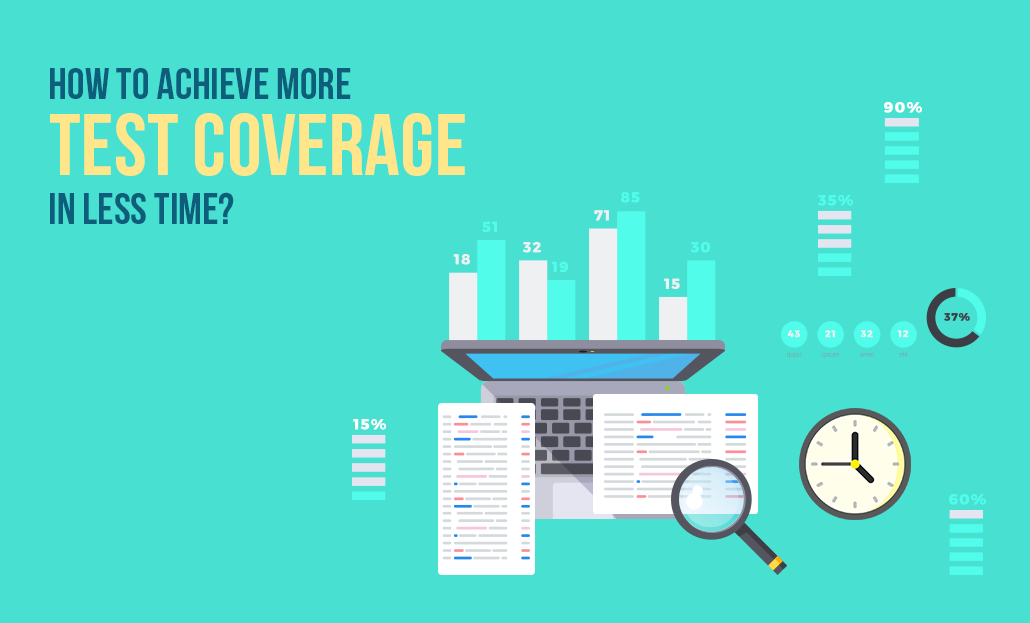How to Achieve more Test Coverage in Less Time?